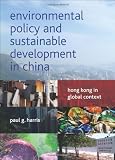 Environmental policy and sustainable development in China : Hong Kong in global context