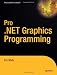 Pro .NET 2.0 Graphics Programming (Expert's Voice in .Net)