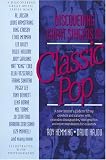 Discovering Great Singers of Classic Pop: A New Listener's Guide to the Sounds and Lives of the Top Performers and Their Recordings, Movies, and Vid