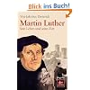 Martin Luther: Sein Leben und seine Zeit