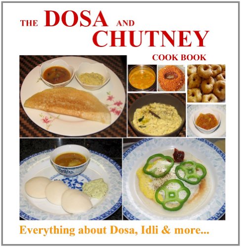 The Dosa and Chutney Cook Book, Indian Recipes