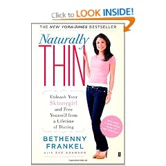 Naturally Thin: Unleash Your Skinnygirl and Free Yourself from a Lifetime of Dieting