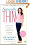 Naturally Thin: Unleash Your SkinnyGirl and Free Yourself from a Lifetime of Dieting