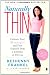 Naturally Thin: Unleash Your SkinnyGirl and Free Yourself from a Lifetime of Dieting
