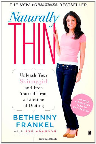 Naturally Thin: Unleash Your SkinnyGirl and Free Yourself from a Lifetime of Dieting Book Image