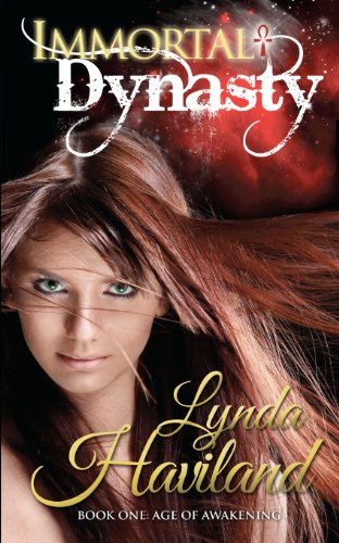 Immortal Dynasty: Book One of the Age of Awakening by Lynda Haviland