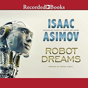 Robot Dreams (1986,Guidall) - Isaac Asimov