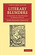 Literary Blunders: A Chapter in the History of Human Error (Cambridge Library Collection - Literary Studies)