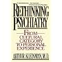 Rethinking Psychiatry: From Cultural Category to Personal Experience