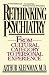 Rethinking Psychiatry: From Cultural Category to Personal Experience