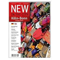 NEW IN THE CITY K�ln-Bonn 2012: Der zweisprachige City- und Umzugsguide, mit den besten und wichtigsten Adressen der Stadt auf einen Blick