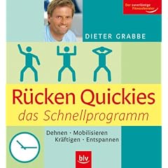 R�cken Quickies - das Schnellprogramm: Dehnen - Mobilisieren - Kr�ftigen - Entspannen