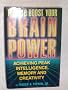 How to Boost Your Brain Power: Achieving Peak Intelligence, Memory and Creativity