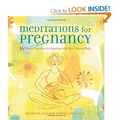Meditations for Pregnancy: 36 Weekly Practices for Bonding With Your Unborn Baby