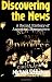 Discovering The News: A Social History Of American Newspapers