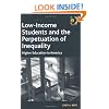 Low-Income Students and the Perpetuation of Inequality