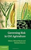 Governing risk in GM agriculture