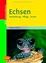 Echsen: Verbreitung - Pflege - Zucht