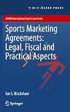 Sports marketing agreements : legal, fiscal and practical aspects