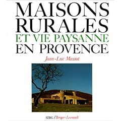 Maisons rurales et vie paysanne en provence