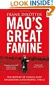 Mao's Great Famine: The History of China's Most Devastating Catastrophe, 1958-62