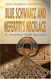 Blue Schwartz And Nefertiti's Necklace: A Mystery With Recipes