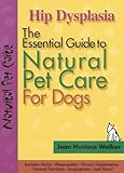 Hip Dysplasia: The Essential Guide to Natural Pet Care