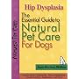 The Essential Guide to Natural Pet Care: Hip Dysplasia