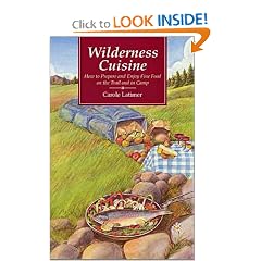 Wilderness Cuisine: How to Prepare and Enjoy Fine Food on the Trail and in Camp (Cookbooks and Restaurant Guides)
