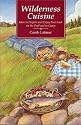 Wilderness Cuisine: How to Prepare and Enjoy Fine Food on the Trail and in Camp (Cookbooks and Restaurant Guides)