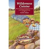 Books Wilderness Cuisine: How to Prepare and Enjoy Fine Food on the Trail and in Camp (Cookbooks and Restaurant Guides)