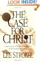 The Case for Christ: A Journalist's Personal Investigation of the Evidence for Jesus