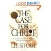 The Case for Christ: A Journalist's Personal Investigation of the Evidence for Jesus