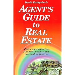 Agents Guide to Real Estate: Power Your Career to Financial Success & Personal Happiness