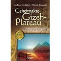 Geheimakte Gizeh-Plateau. R�tsel unter dem Sand