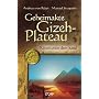 Geheimakte Gizeh-Plateau. R�tsel unter dem Sand