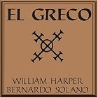 El Greco by William Harper/Bernardo Solano, Brad Ellis, William Harper Ensemble, Nicholas Wuehrmann, and Christine Sperry (Audio CD - 1993)