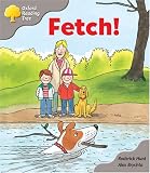 Oxford Reading Tree: Stage 1: Biff and Chip Storybooks: Fetch! (Oxford Reading Tree)
