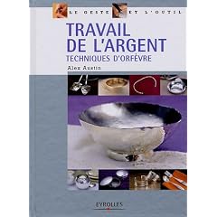 Travail de l'argent : Techniques d'orf�vre