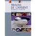 Travail de l'argent : Techniques d'orf�vre