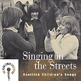 Singing in the Streets: Scottish Children`s Songs