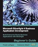 Microsoft Silverlight 4 Business Application Development: Beginner's Guide