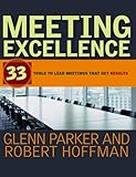 Meeting excellence : 33 tools to lead meetings that get results