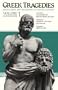 Greek Tragedies, Volume 1