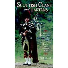Scottish Clans and Tartans: A Fully Illustrated Guide to Over 140 Clans - Their History, Tartans, and Much More
