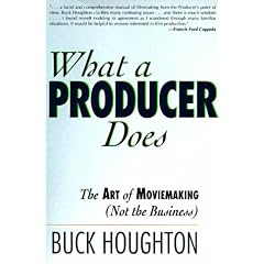 What a Producer Does: The Art of Moviemaking (Not the Business)
