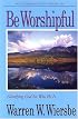 Be Worshipful (Be Series)