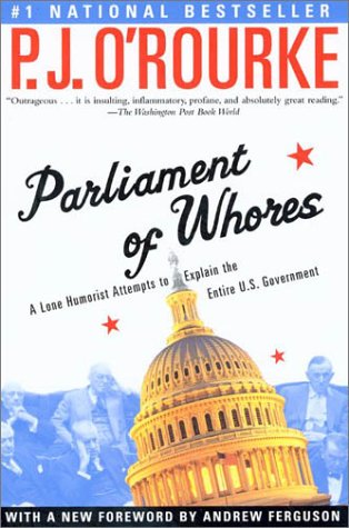 Parliament of Whores: A Lone Humorist Attempts to Explain the Entire U.S. Government under Civics in The Books Store