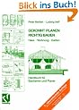 Gekonnt planen - richtig bauen: Haus  Wohnung  Garten<br> Handbuch f�r Bauherren und Planer: Haus - Wohnung - Garten. Inkl. CD-ROM