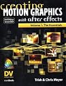 Creating Motion Graphics with After Effects, Volume 1: The Essentials (2nd Edition, Version 5.5)